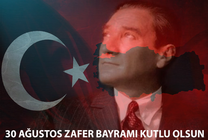 30 Ağustos Zafer Bayramı Kutlu Olsun