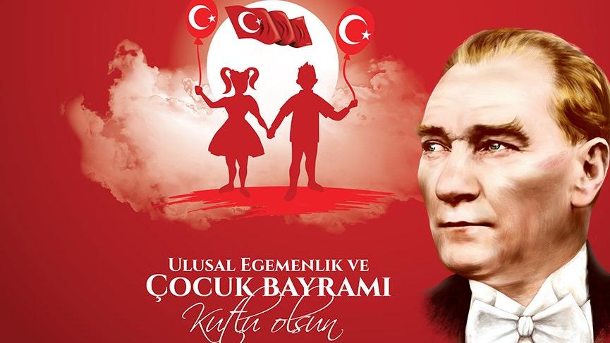 23 Nisan Ulusal Egemenlik ve Çocuk Bayramı’mız kutlu olsun
