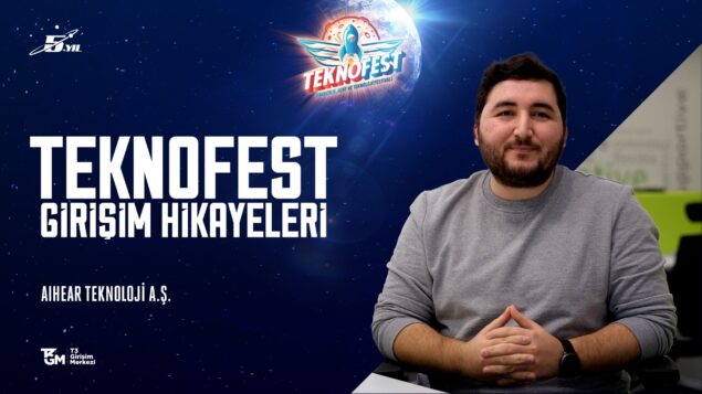 TEKNOFEST’ten ilham veren girişim hikayeleri