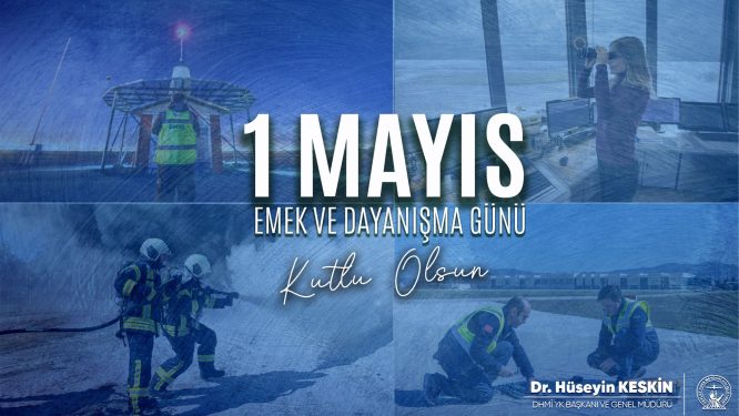 DHMİ Patronu Keskin’den 1 Mayıs mesajı