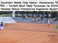 Corendon Tennis Club Kemer’de dünya yıldızlarına kapılarını açıyor