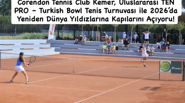 Corendon Tennis Club Kemer’de dünya yıldızlarına kapılarını açıyor