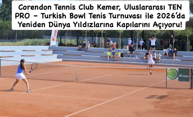 Corendon Tennis Club Kemer’de dünya yıldızlarına kapılarını açıyor