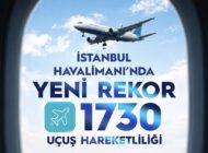 İGA İstanbul Havalimanı’nda yeni rekor kırıldı