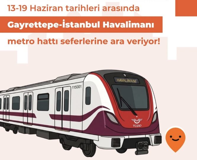 Gayrettepe – Istanbul Havalimanı Metro Hatto 6 gün hizmet veremeyecek